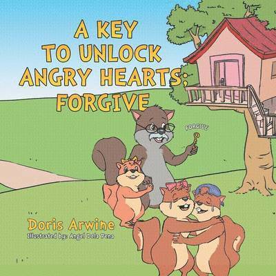 Doris Arwine - Key to Unlock Angry Hearts; Forgive, Häftad
