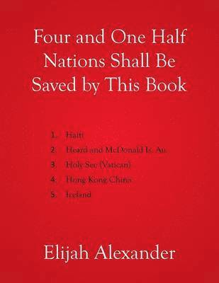 Elijah Alexander - Four and One Half Nations Shall Be Saved by This Book, Häftad