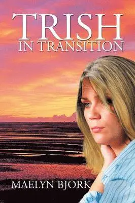 Maelyn Bjork - Trish in Transition, Häftad. Tillgänglighet: Lägg i varukorg