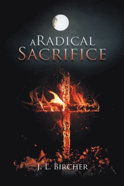J. L. Bircher - Radical Sacrifice, E-bok