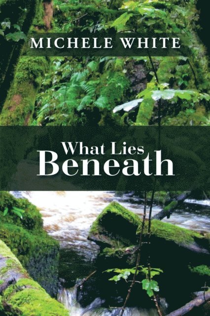 Michele White - What Lies Beneath, E-bok