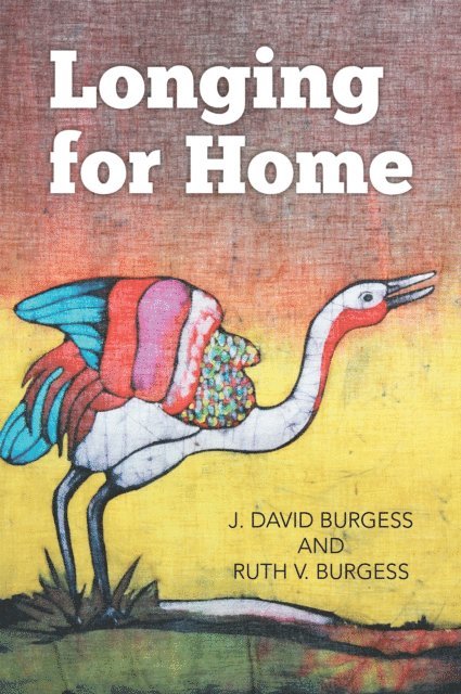 J. David Burgess, Ruth V. Burgess - Longing for Home, E-bok