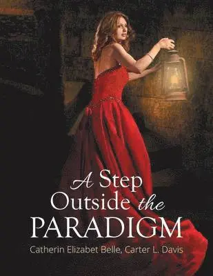 Catherin Elizabet Belle, Carter Davis - Step Outside the Paradigm, Häftad. Tillgänglighet: Lägg i varukorg
