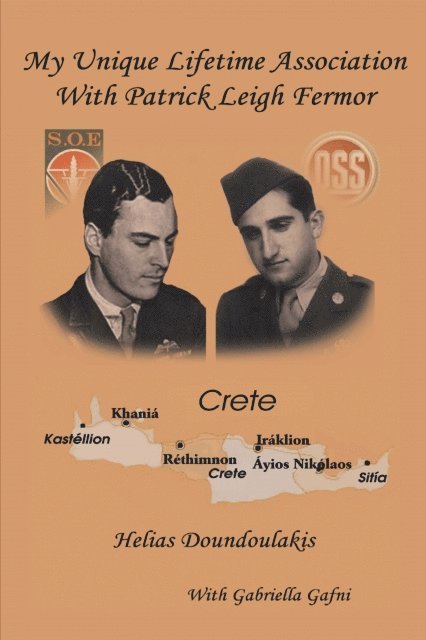 Gabriella Gafni, Helias Doundoulakis - My Unique Lifetime Association with Patrick Leigh Fermor, E-bok