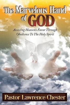 Lawrence Chester - Marvelous Hand of God, Häftad