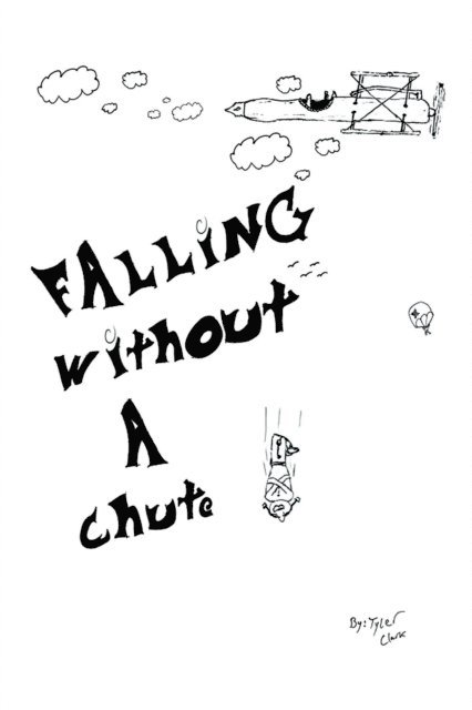 Tyler Clark - Falling Without a Chute, E-bok