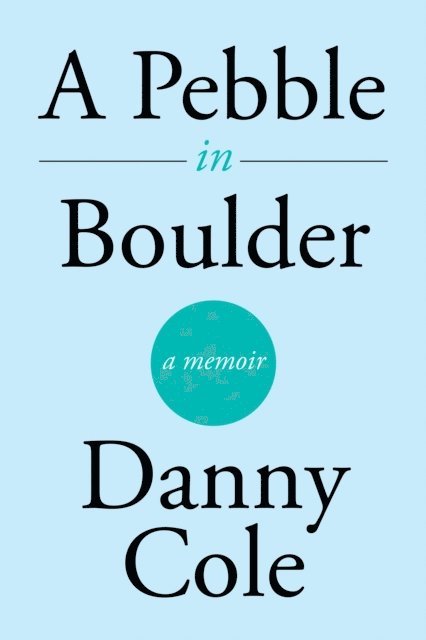 Danny Cole - Pebble in Boulder, E-bok. Tillgänglighet: Lägg i varukorg