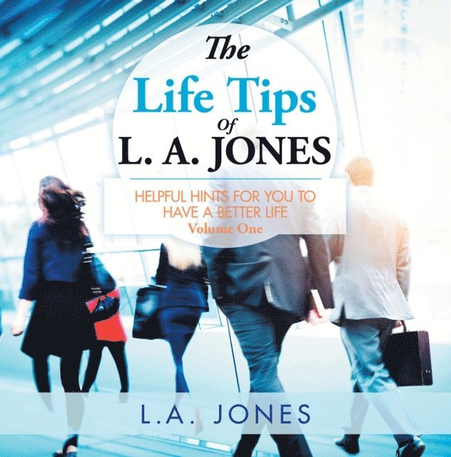 Life Tips of L. A. Jones