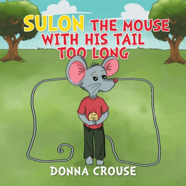Donna Crouse - Sulon the Mouse with His Tail Too Long, E-bok