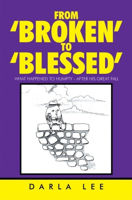 Darla Lee - From 'Broken' to 'Blessed', E-bok