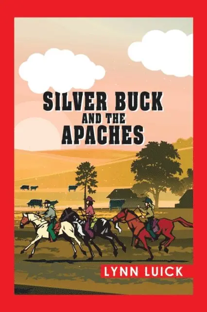 Lynn Luick - Silver Buck and the Apaches, E-bok. Tillgänglighet: Lägg i varukorg