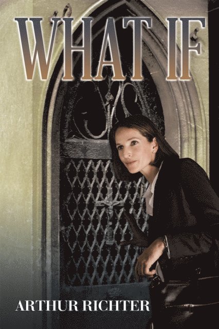 Arthur Richter - What If, E-bok