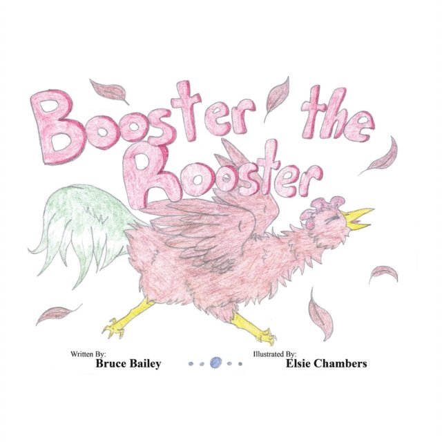 Bruce Bailey - Booster the Rooster, E-bok