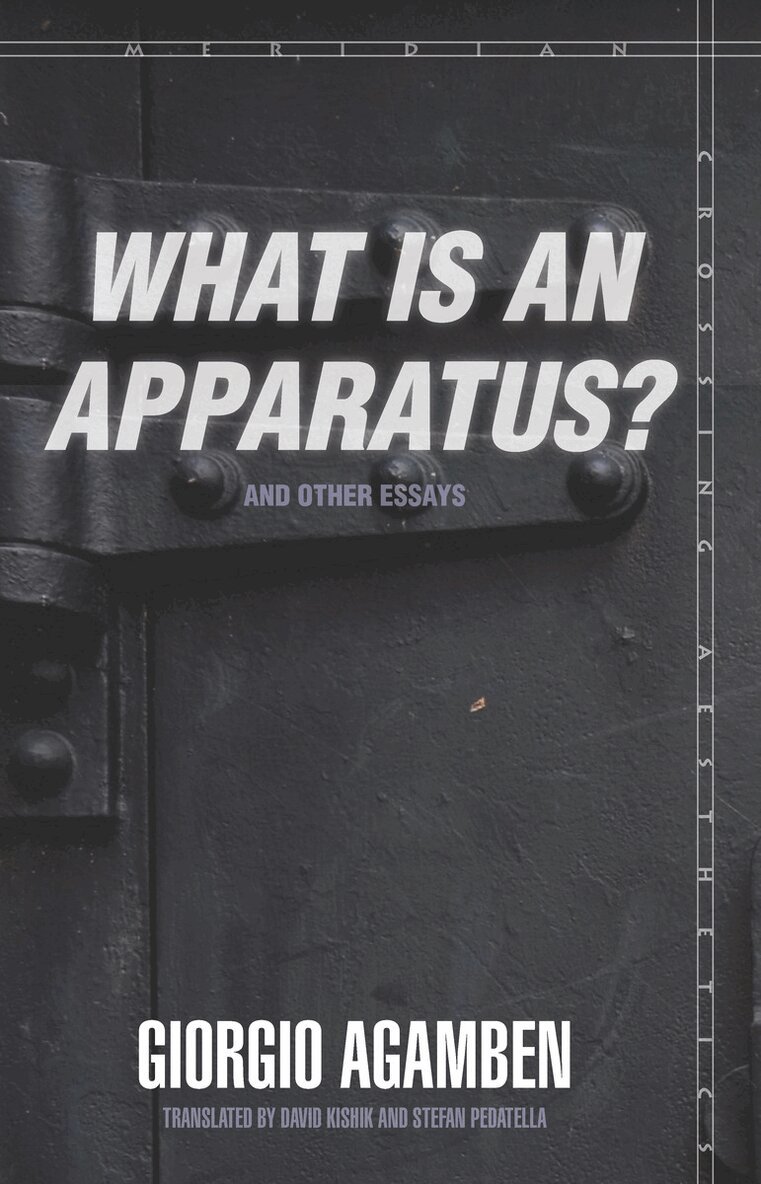Giorgio Agamben - "What Is an Apparatus?" and Other Essays, E-bok