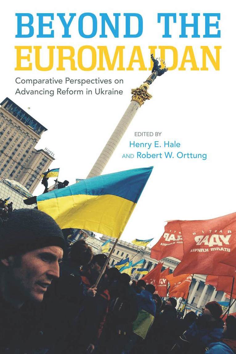 Henry E. Hale, Robert W. Orttung - Beyond the Euromaidan, E-bok