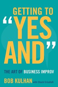 Getting to &quote;Yes And&quote;