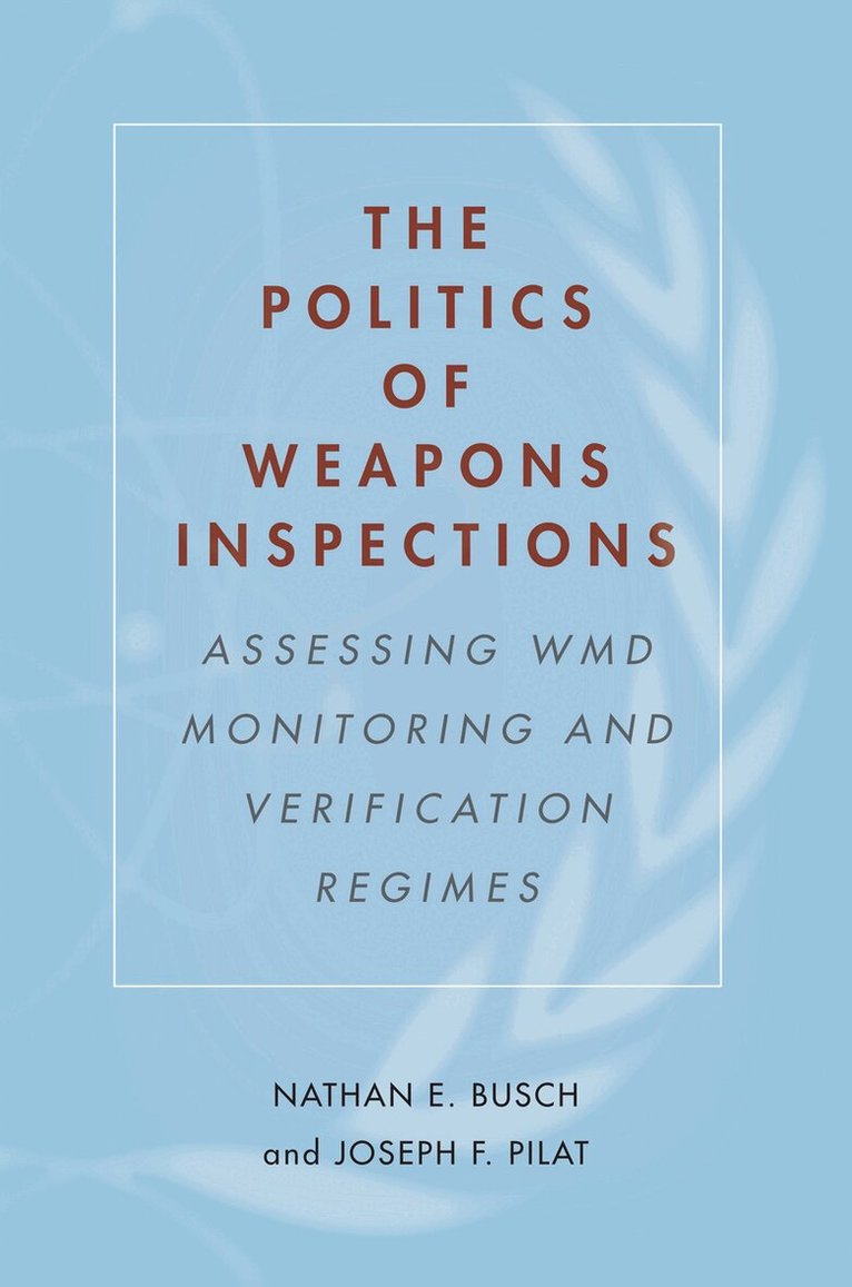Nathan E. Busch, Joseph F. Pilat - Politics of Weapons Inspections, E-bok