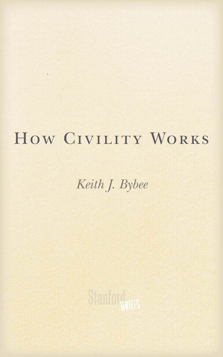 Keith J. Bybee - How Civility Works, E-bok