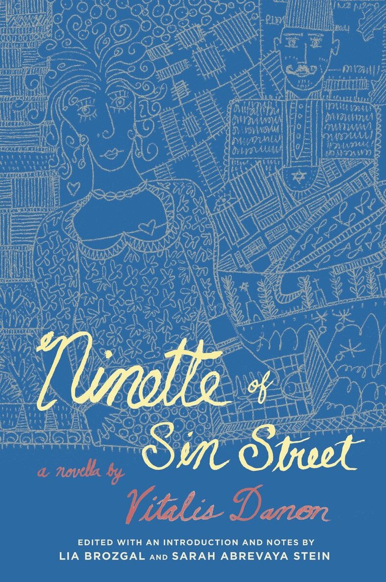 Vitalis Danon, Lia Brozgal, Sarah Abrevaya Stein - Ninette of Sin Street, E-bok