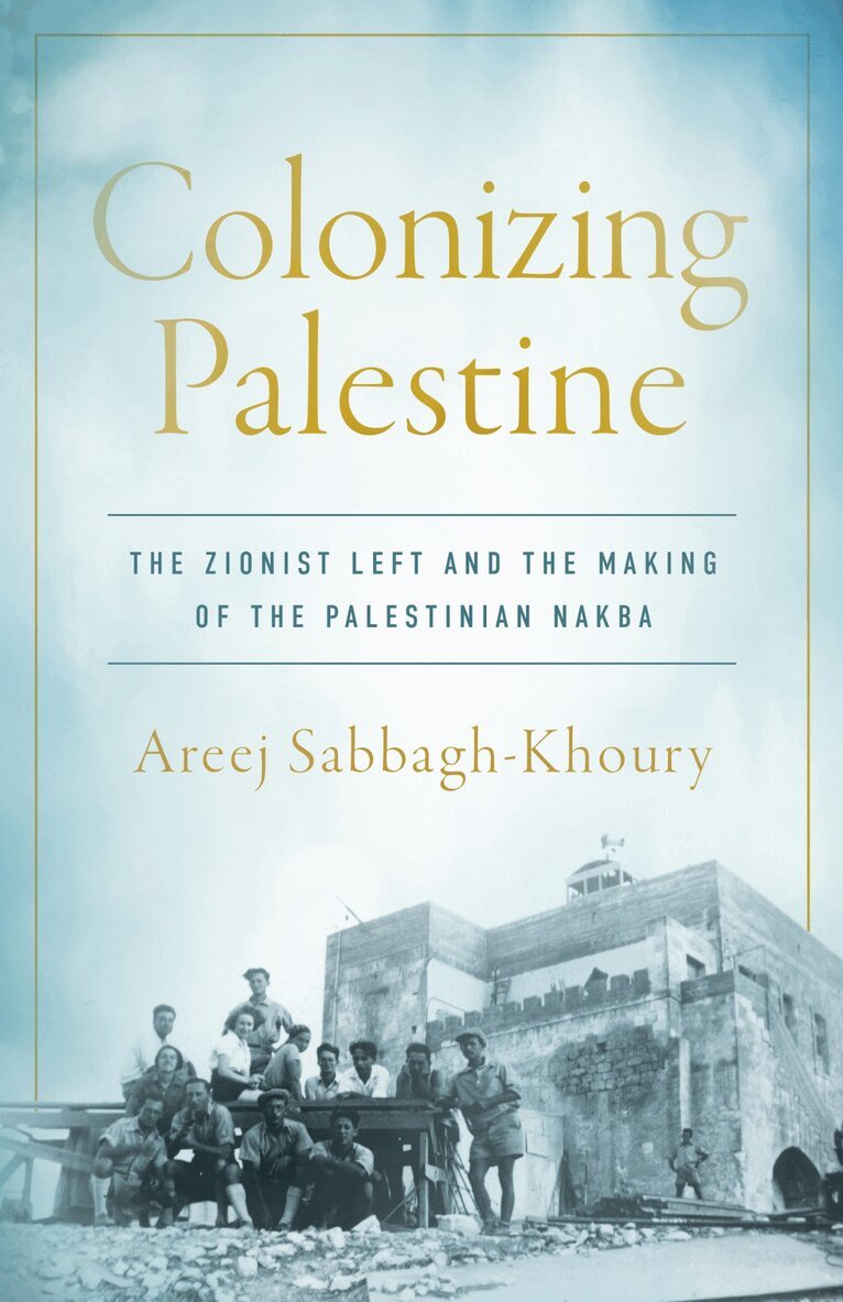 Areej Sabbagh-Khoury - Colonizing Palestine, Inbunden. Tillgänglighet: Lägg i varukorg
