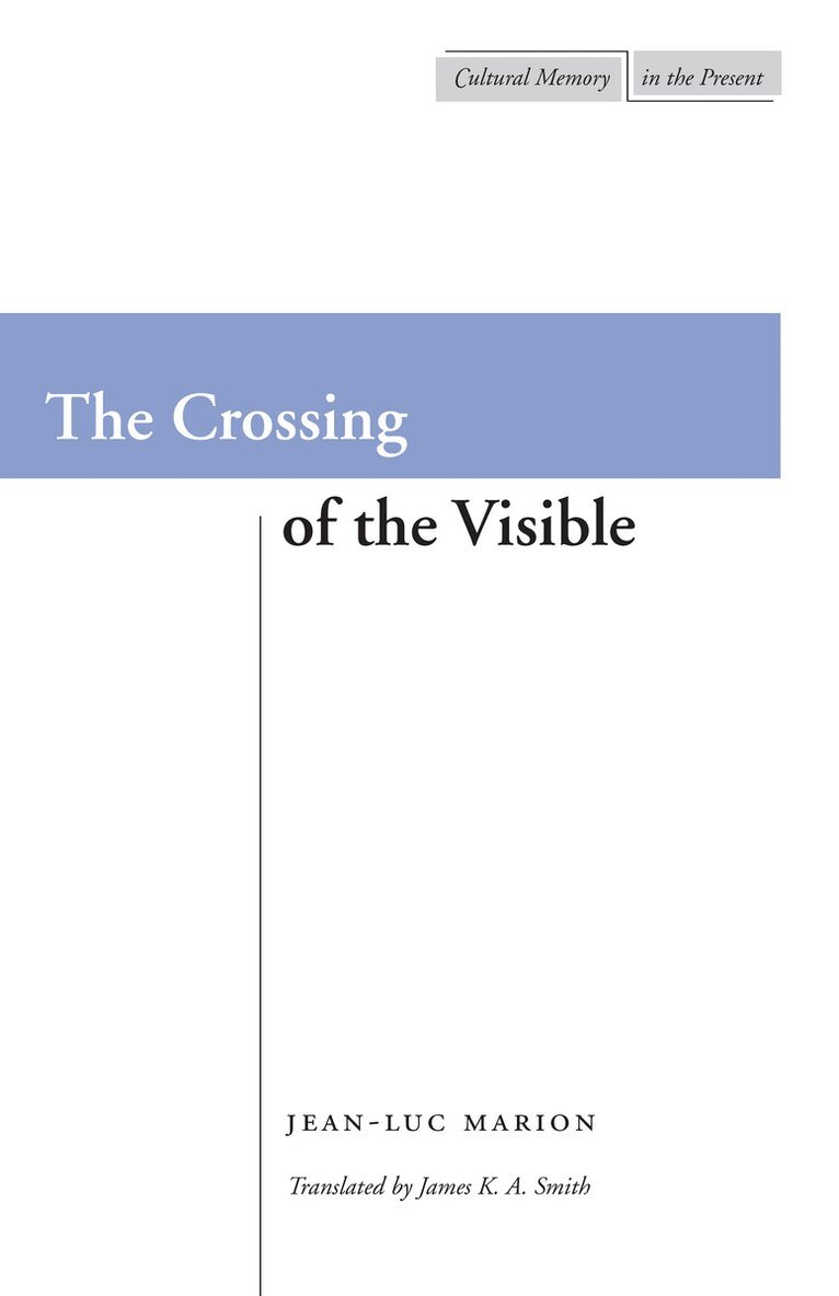 Jean-Luc Marion - Crossing of the Visible, E-bok