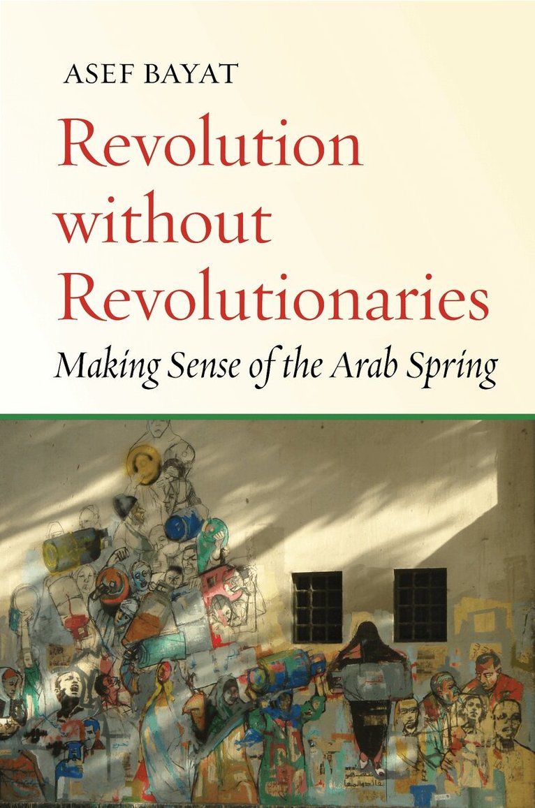 Asef Bayat - Revolution Without Revolutionaries, E-bok