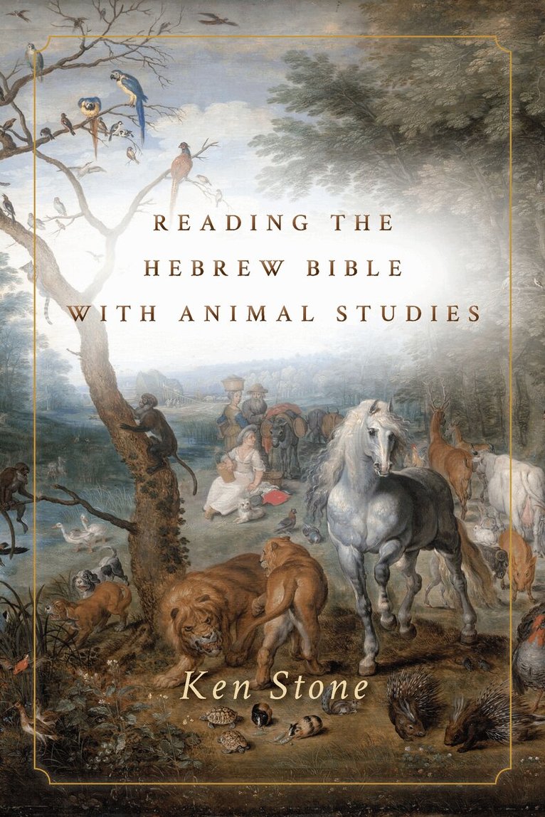 Ken Stone - Reading the Hebrew Bible with Animal Studies, E-bok