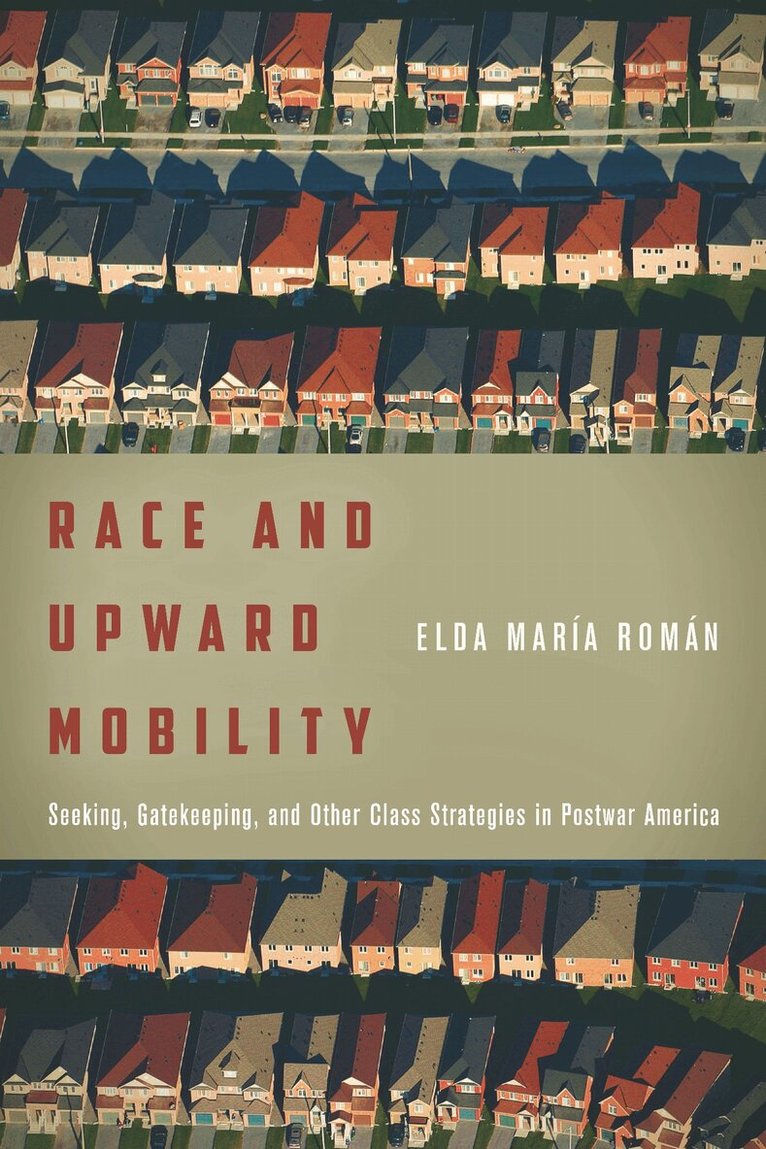 Elda María Román - Race and Upward Mobility, E-bok