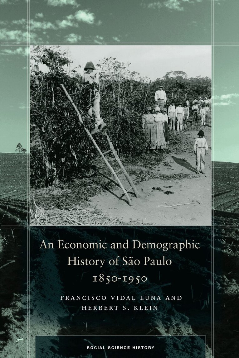 Francisco Vidal Luna, Herbert S. Klein - Economic and Demographic History of São Paulo, 1850-1950, E-bok