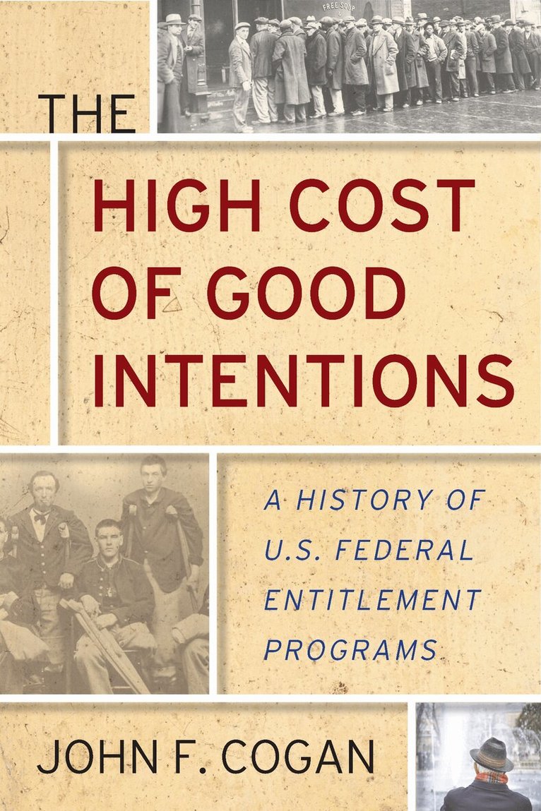 John F. Cogan - High Cost of Good Intentions, E-bok