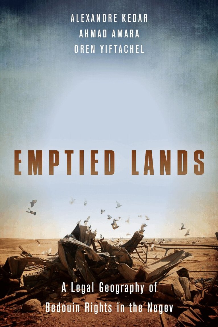 Alexandre Kedar, Ahmad Amara, Oren Yiftachel - Emptied Lands, E-bok