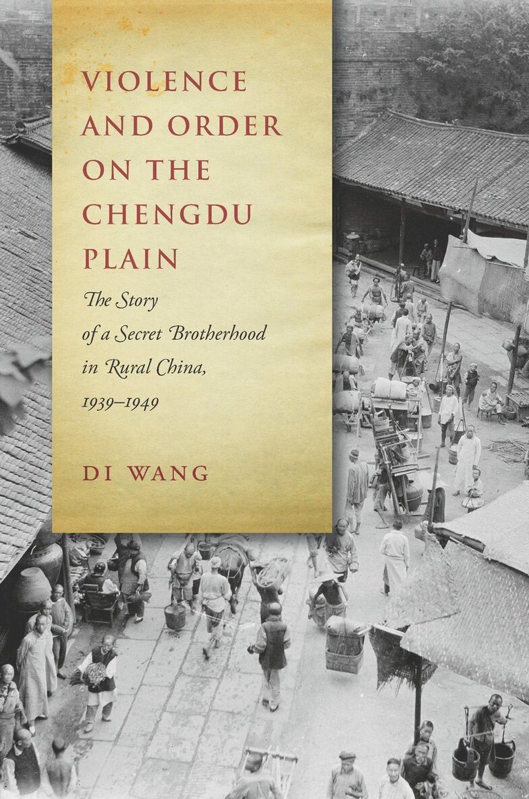 Di Wang - Violence and Order on the Chengdu Plain, E-bok