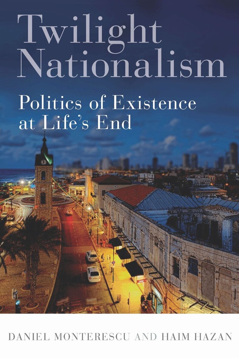 Daniel Monterescu, Haim Hazan - Twilight Nationalism, E-bok