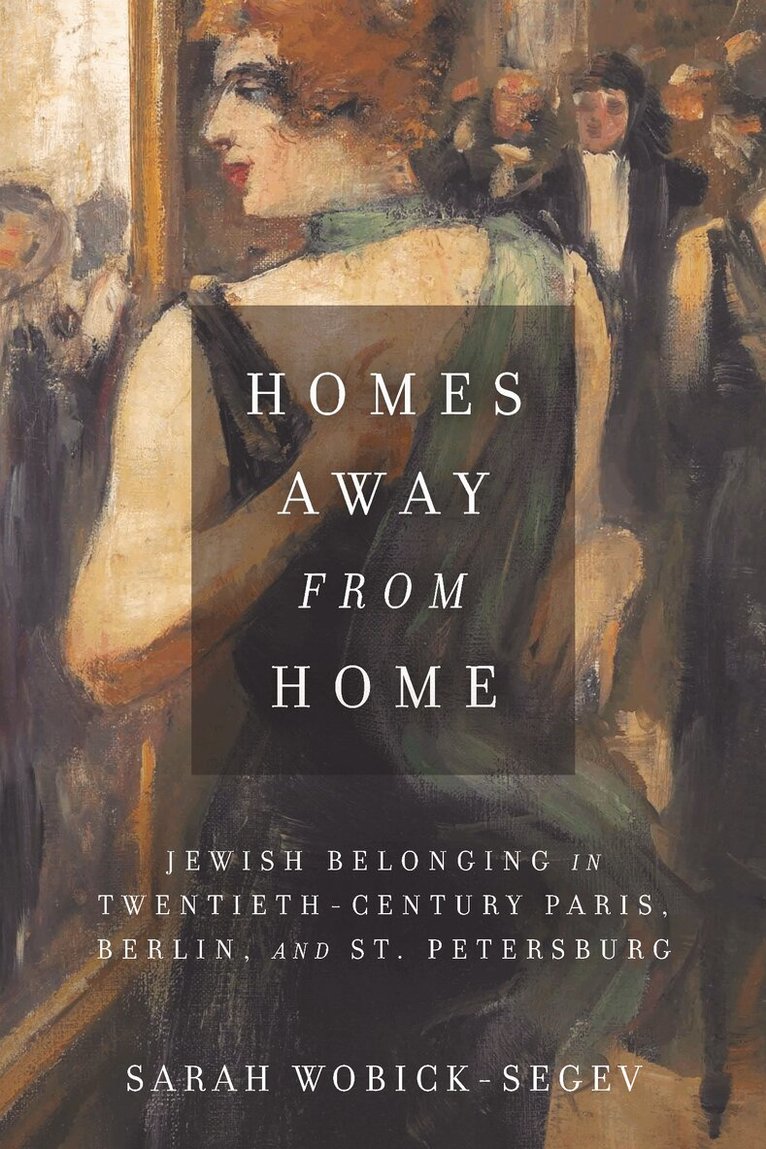 Sarah Wobick-Segev - Homes Away from Home, E-bok