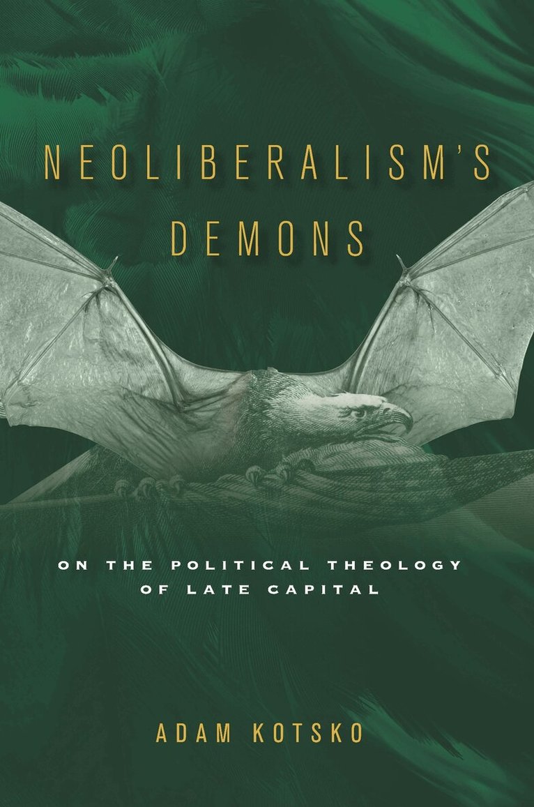 Adam Kotsko - Neoliberalism's Demons, E-bok