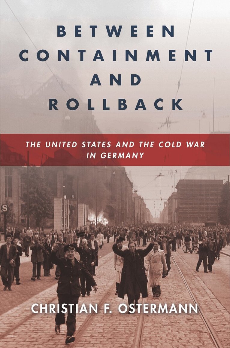 Christian F. Ostermann - Between Containment and Rollback, E-bok
