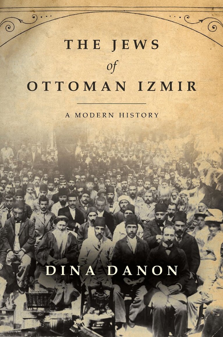 Dina Danon - Jews of Ottoman Izmir, Inbunden. Tillgänglighet: Lägg i varukorg