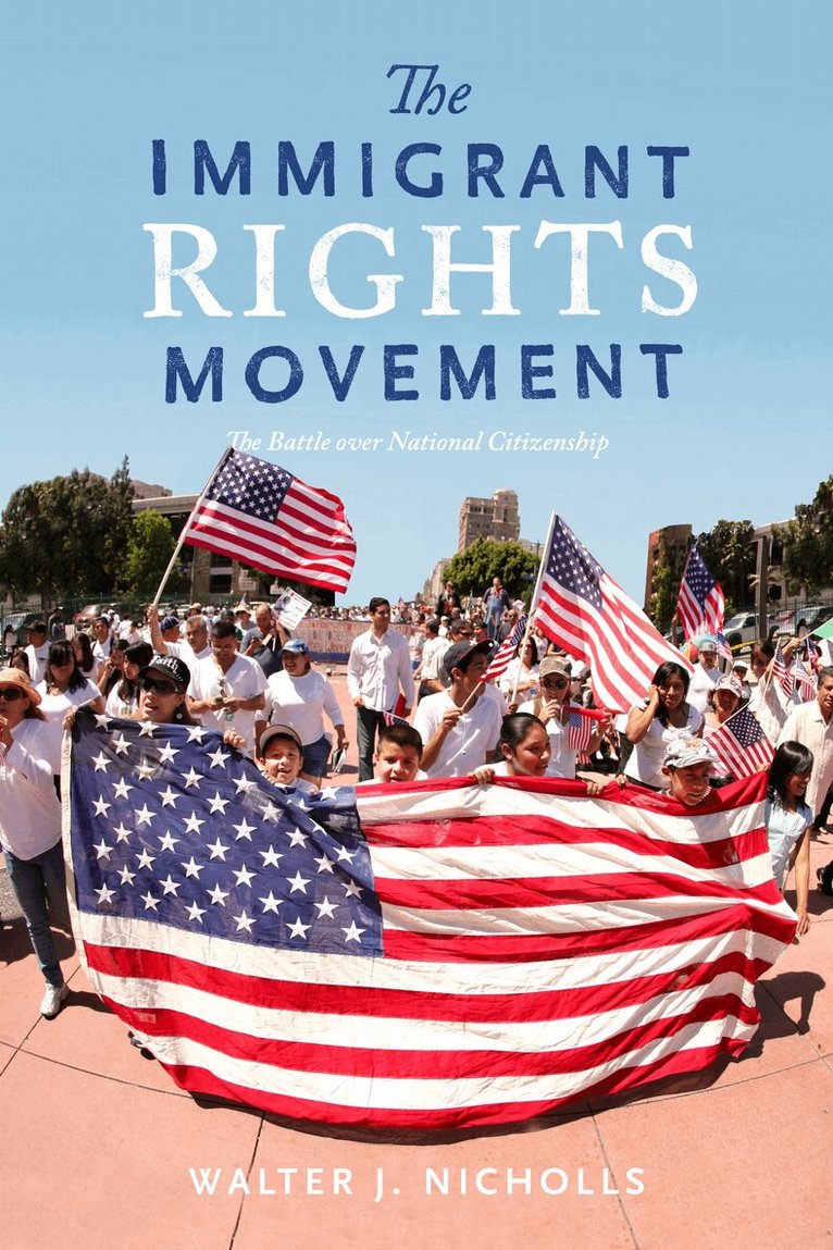 Walter J. Nicholls - Immigrant Rights Movement, E-bok
