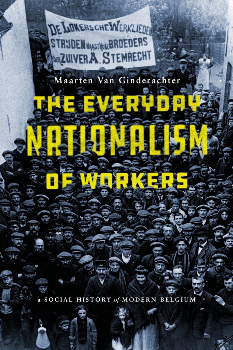 Maarten Van Ginderachter - Everyday Nationalism of Workers, E-bok