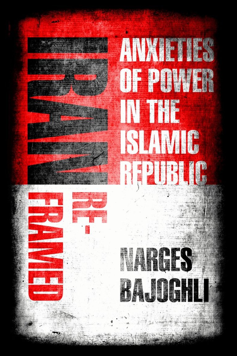 Narges Bajoghli - Iran Reframed, E-bok