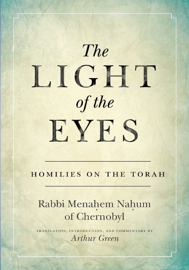 Rabbi Menachem Nahum Green - Light of the Eyes, E-bok