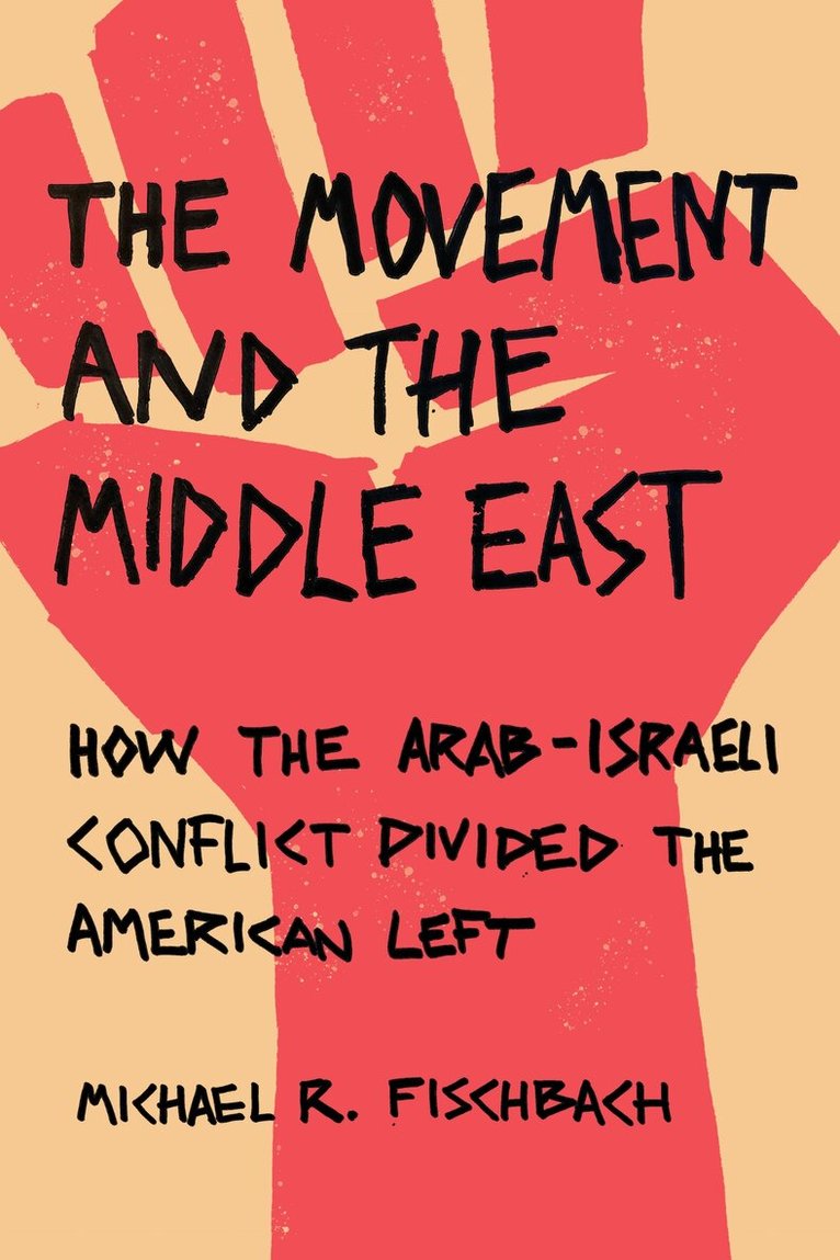 Michael R. Fischbach - Movement and the Middle East, E-bok