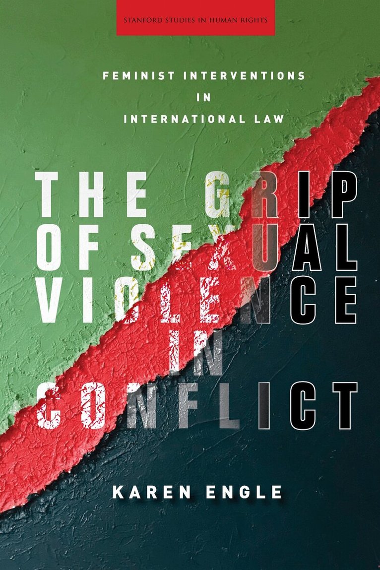 Karen Engle - Grip of Sexual Violence in Conflict, E-bok