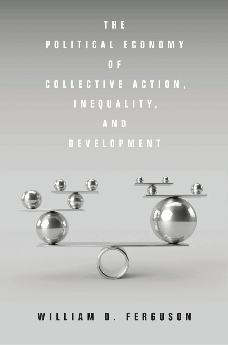 William D. Ferguson - Political Economy of Collective Action, Inequality, and Development, E-bok