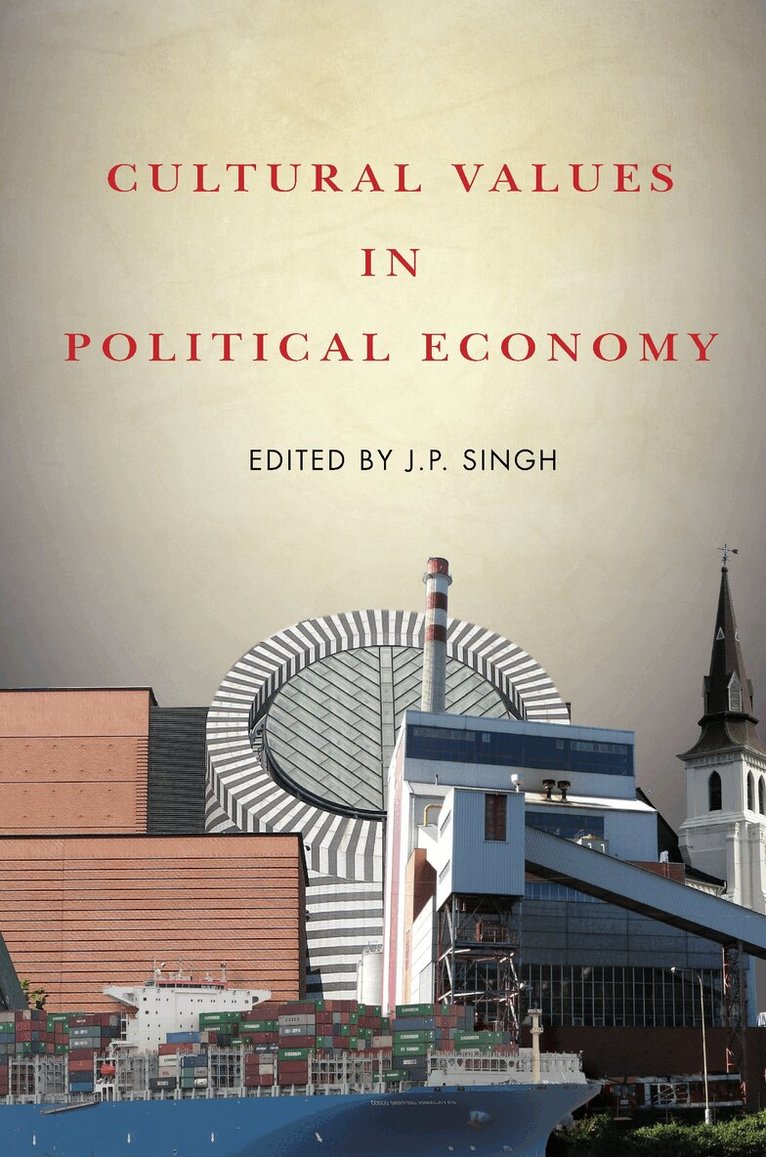 J.P. Singh - Cultural Values in Political Economy, E-bok