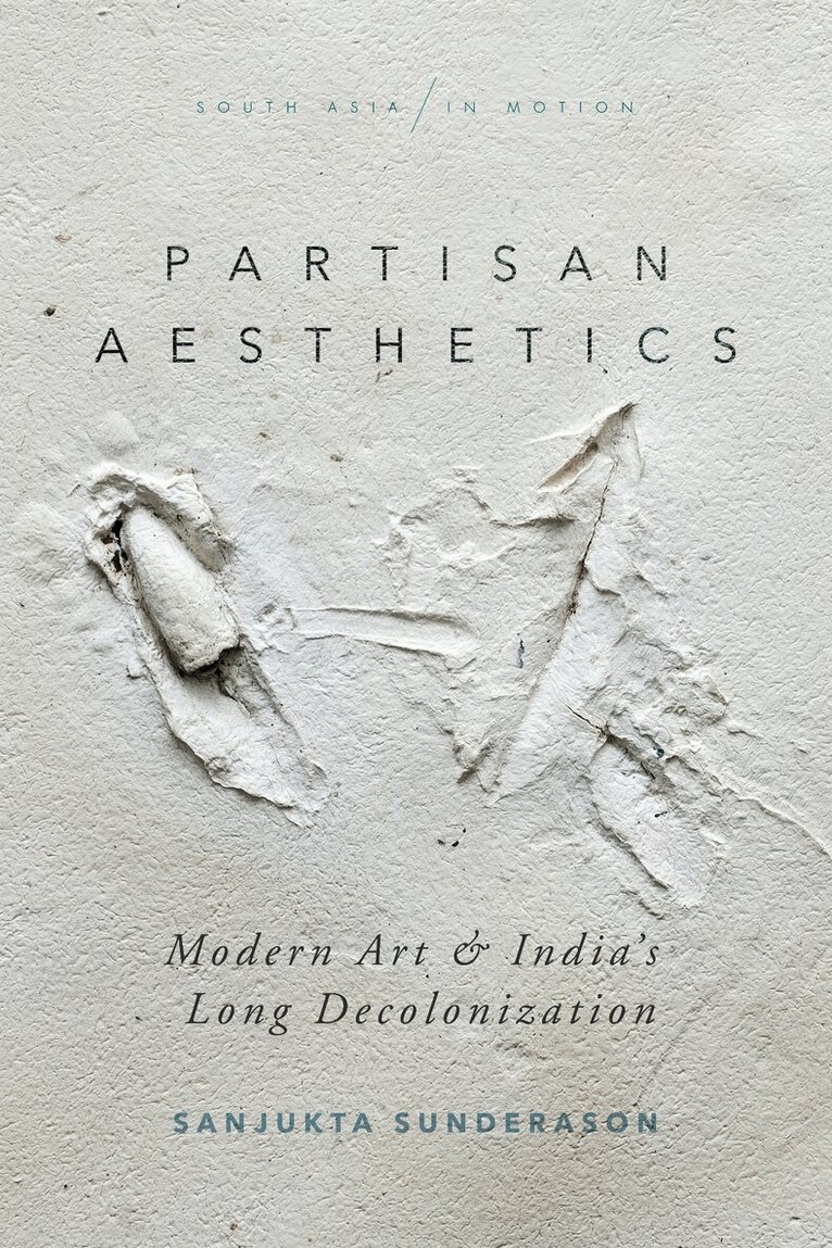 Sanjukta Sunderason - Partisan Aesthetics, E-bok