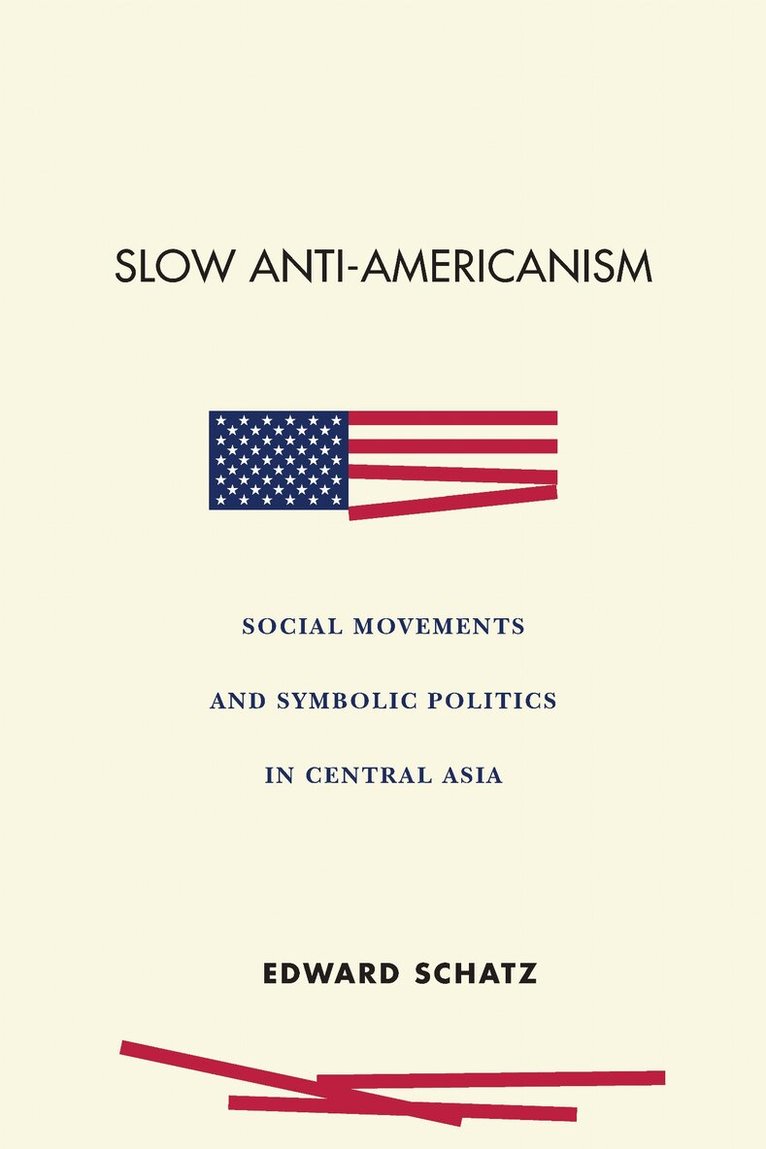Edward Schatz - Slow Anti-Americanism, E-bok
