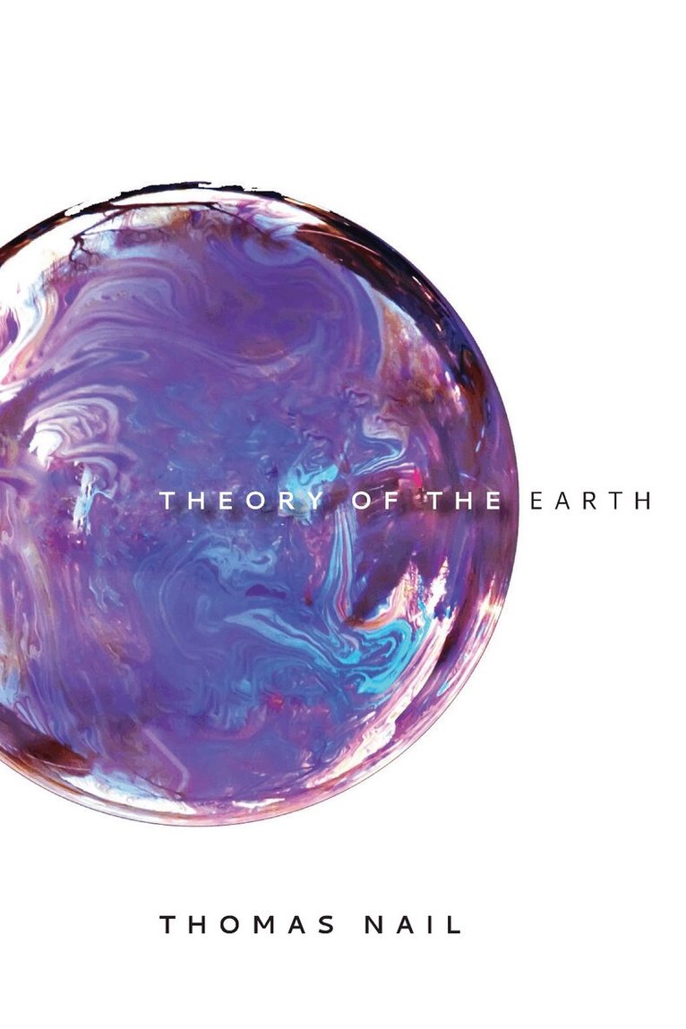 Thomas Nail - Theory of the Earth, E-bok