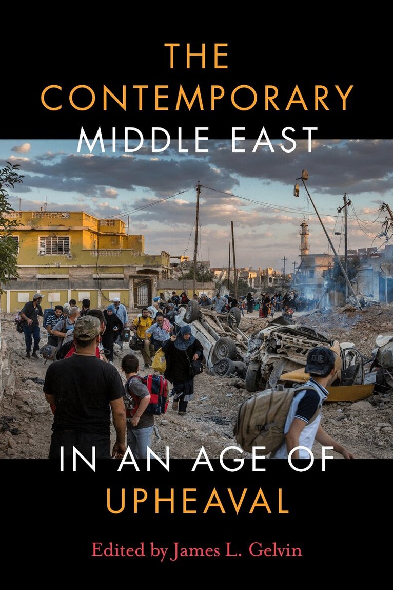 James L. Gelvin - Contemporary Middle East in an Age of Upheaval, E-bok