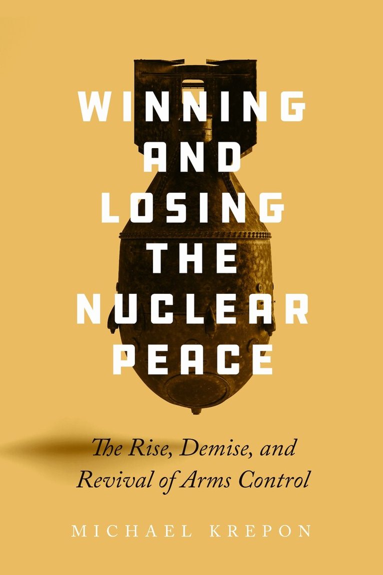 Michael Krepon - Winning and Losing the Nuclear Peace, E-bok. Tillgänglighet: Lägg i varukorg